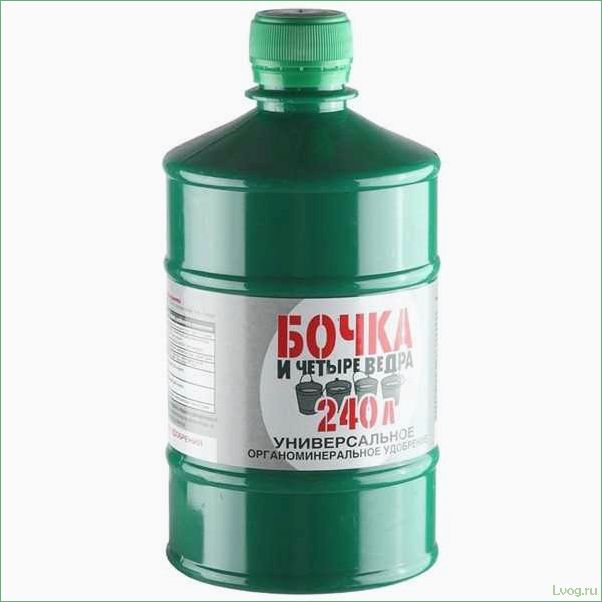 Удобрение Бочка и 4 ведра универсальное: эффективные средства для повышения урожайности